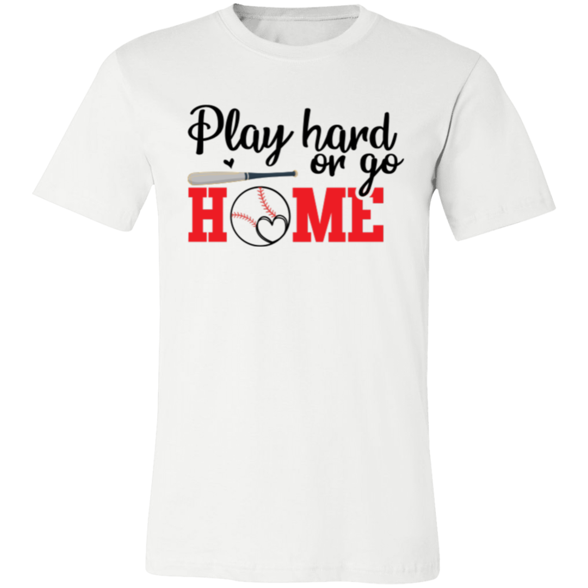 Play Hard or Go Home - Unisex Jersey Short-Sleeve T-Shirt