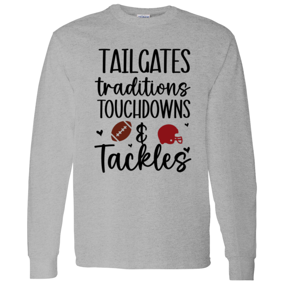 Tailgates, Traditions, Touchdowns & Tackles - LS T-Shirt 5.3 oz.