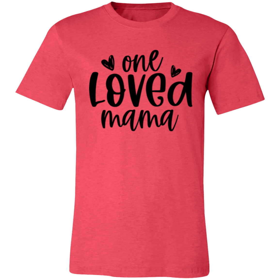 One Loved MAMA - Unisex Jersey Short-Sleeve T-Shirt