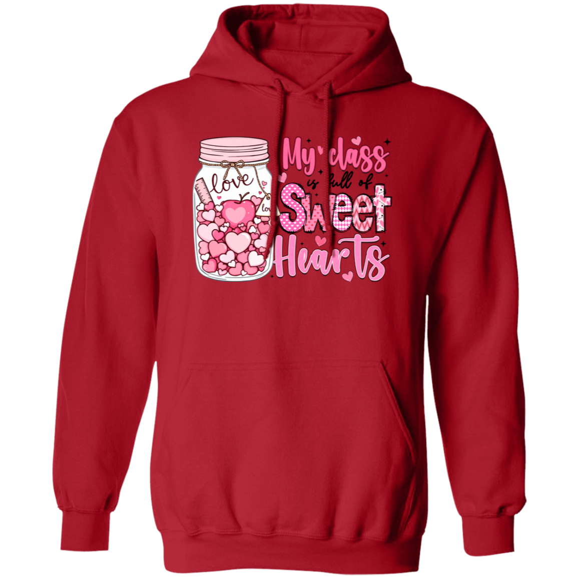 My Class is Full of Sweethearts - T-Shirt | Sweatshirt | Hoodie