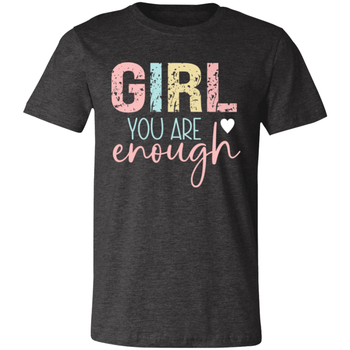 GIRL You Are Enough - Unisex Jersey Short-Sleeve T-Shirt