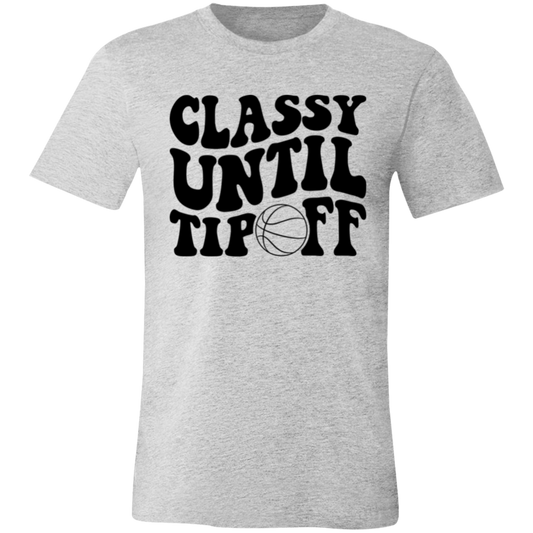 Classy Until Tip Off - Unisex Jersey Short-Sleeve T-Shirt