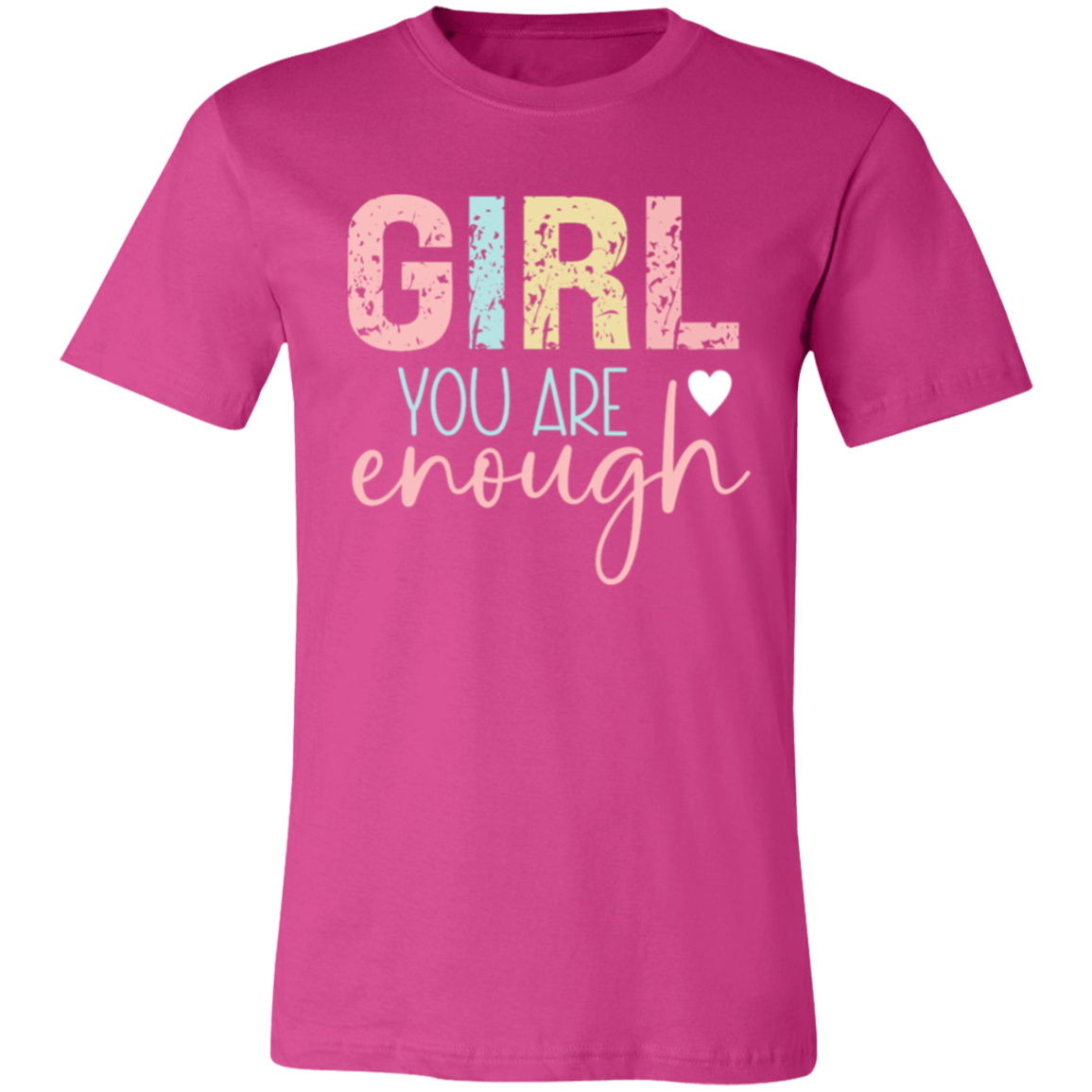 GIRL You Are Enough - Unisex Jersey Short-Sleeve T-Shirt