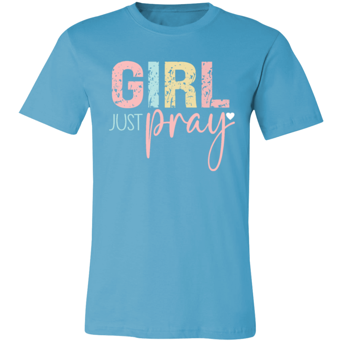 GIRL Just Pray - Unisex Jersey Short-Sleeve T-Shirt