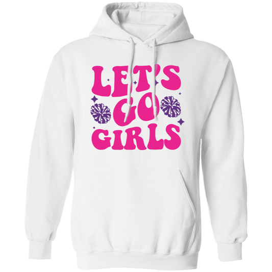 Let's Go Girls - Pullover Hoodie