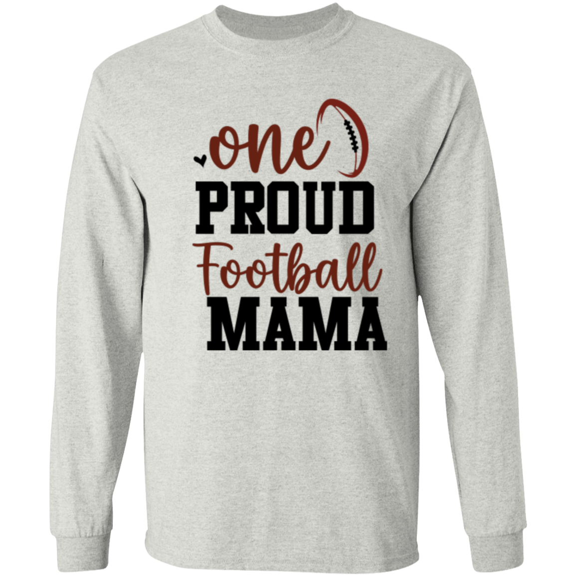 One Proud Football Mama - LS T-Shirt 5.3 oz.