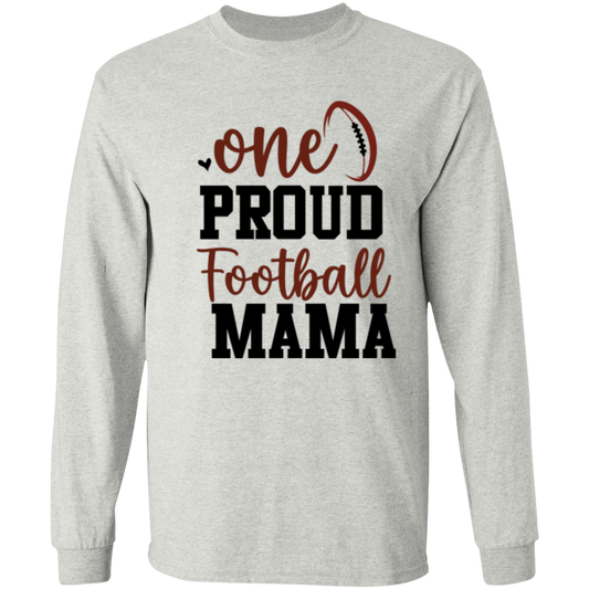 One Proud Football Mama - LS T-Shirt 5.3 oz.