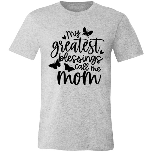 My Greatest Blessings Call Me MOM - Unisex Jersey Short-Sleeve T-Shirt