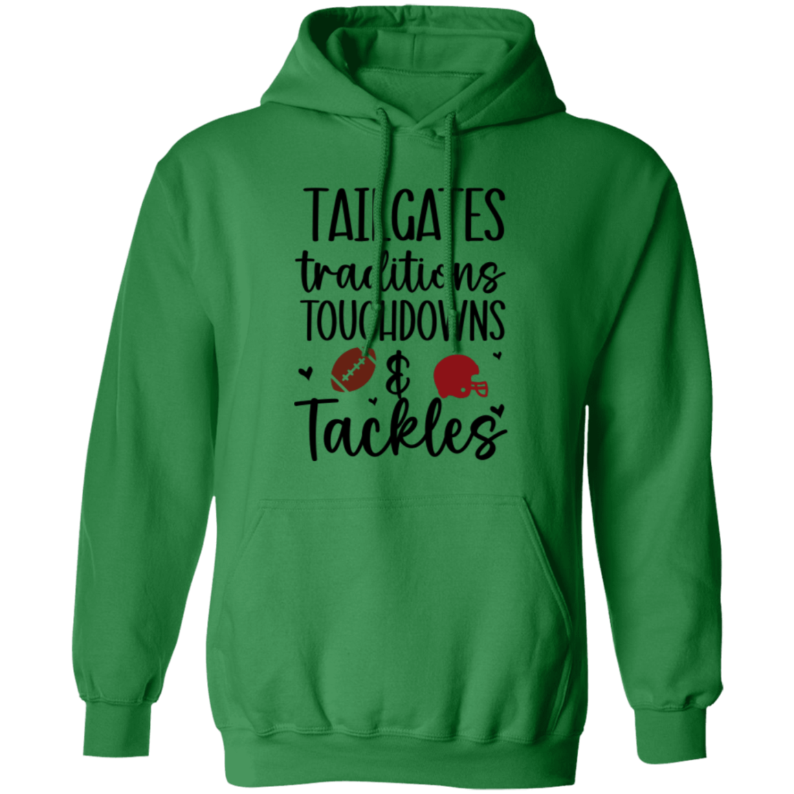 Tailgates, Traditions, Touchdowns & Tackles -Pullover Hoodie