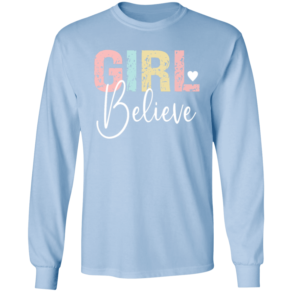 Girl Believe - LS T-Shirt 5.3 oz.