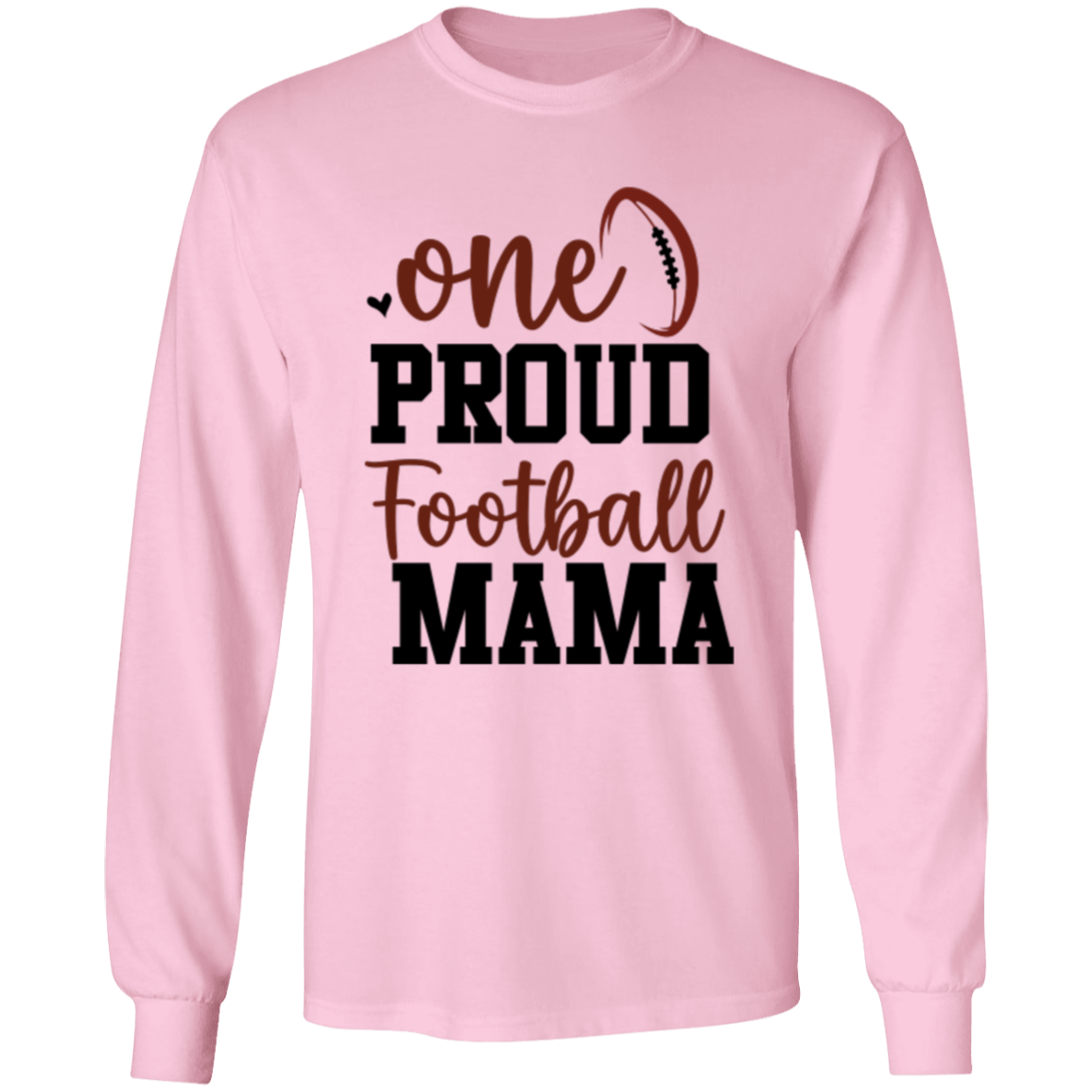 One Proud Football Mama - LS T-Shirt 5.3 oz.