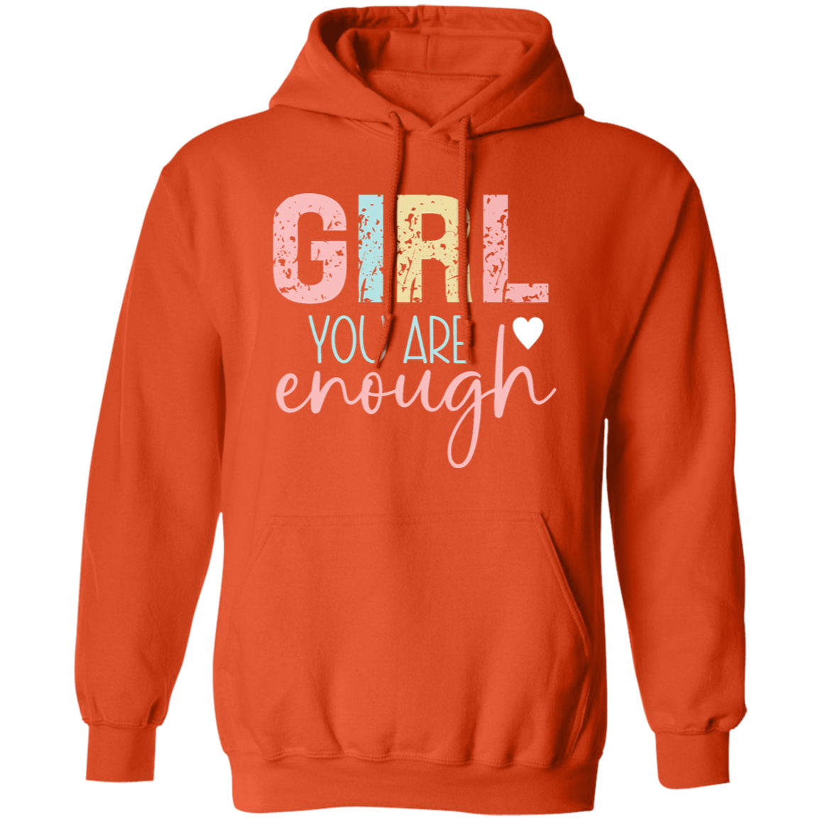 Girl You Are Enough - Pullover Hoodie