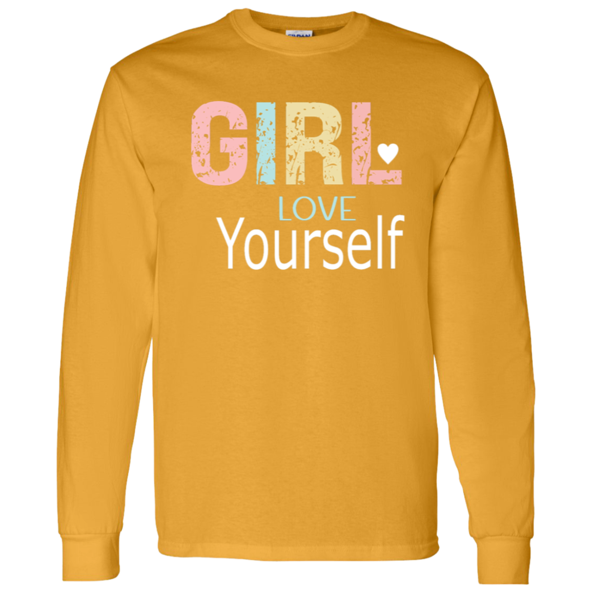 Girl Love Yourself - LS T-Shirt 5.3 oz.