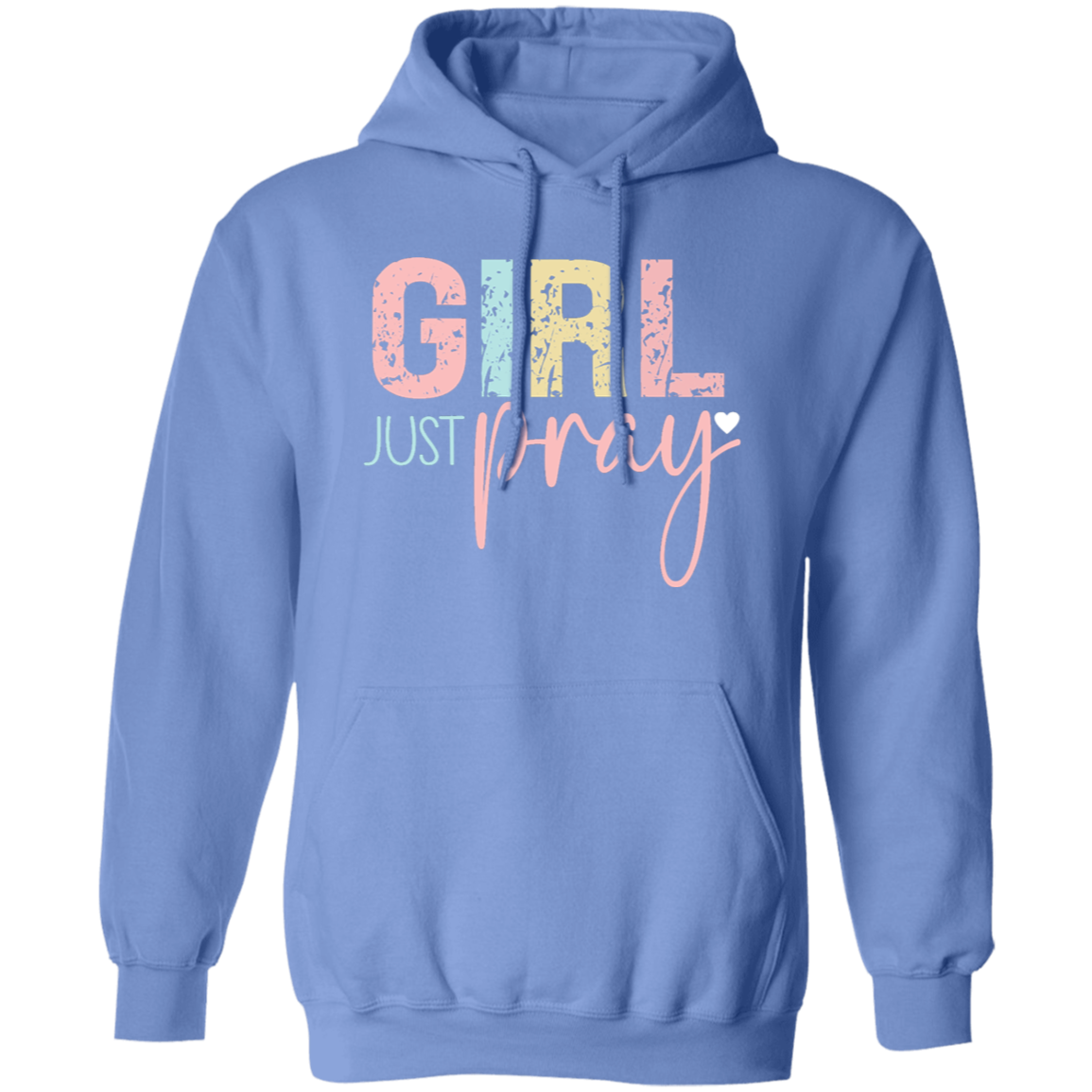 Girl Just Pray - Pullover Hoodie