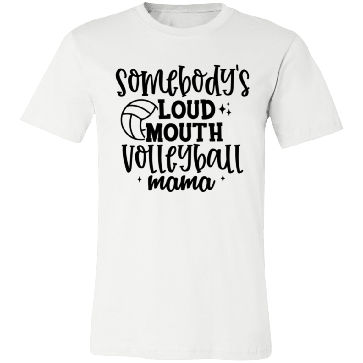 Somebody's Loud Mouth Volleyball Mama Unisex Jersey Short-Sleeve T-Shirt