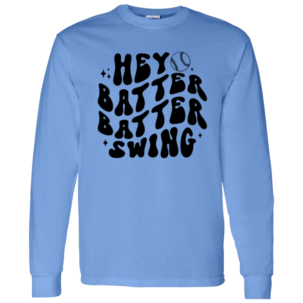 Hey Batter Batter Swing -Long Sleeve T-Shirt 5.3 oz.