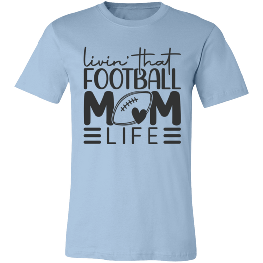 Livin' That Football Mom Life - Unisex Jersey Short-Sleeve T-Shirt