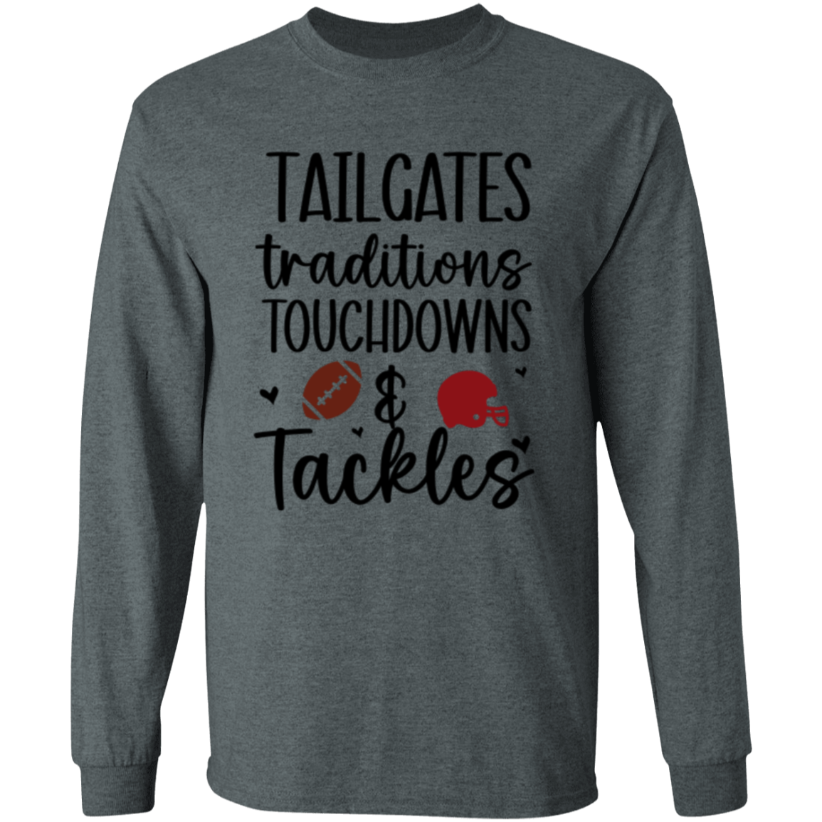 Tailgates, Traditions, Touchdowns & Tackles - LS T-Shirt 5.3 oz.