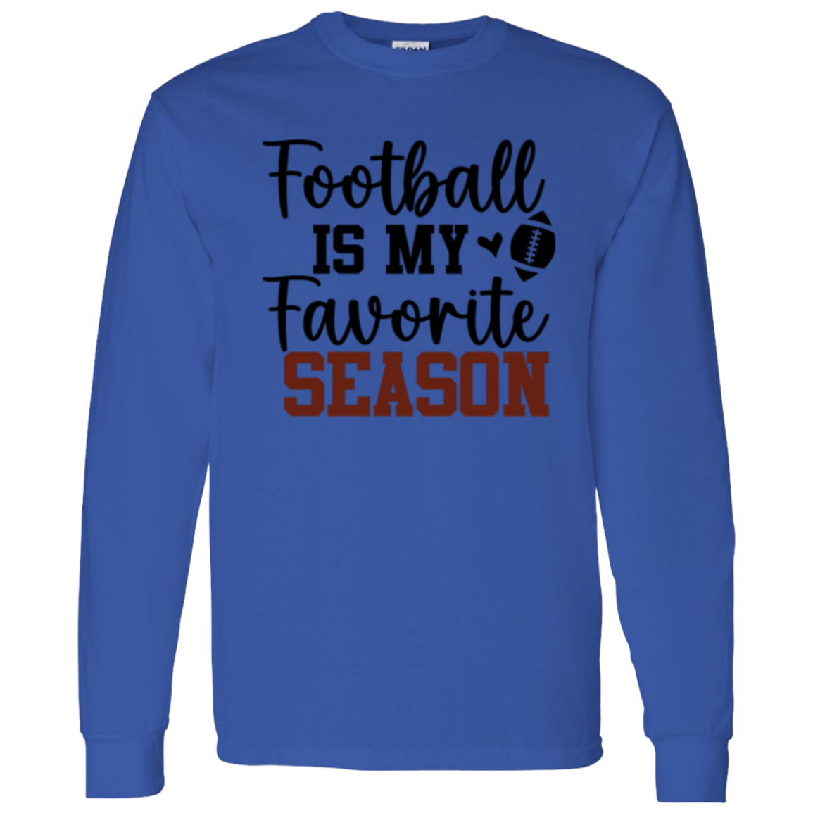 Football Is My Favorite Season - LS T-Shirt 5.3 oz.