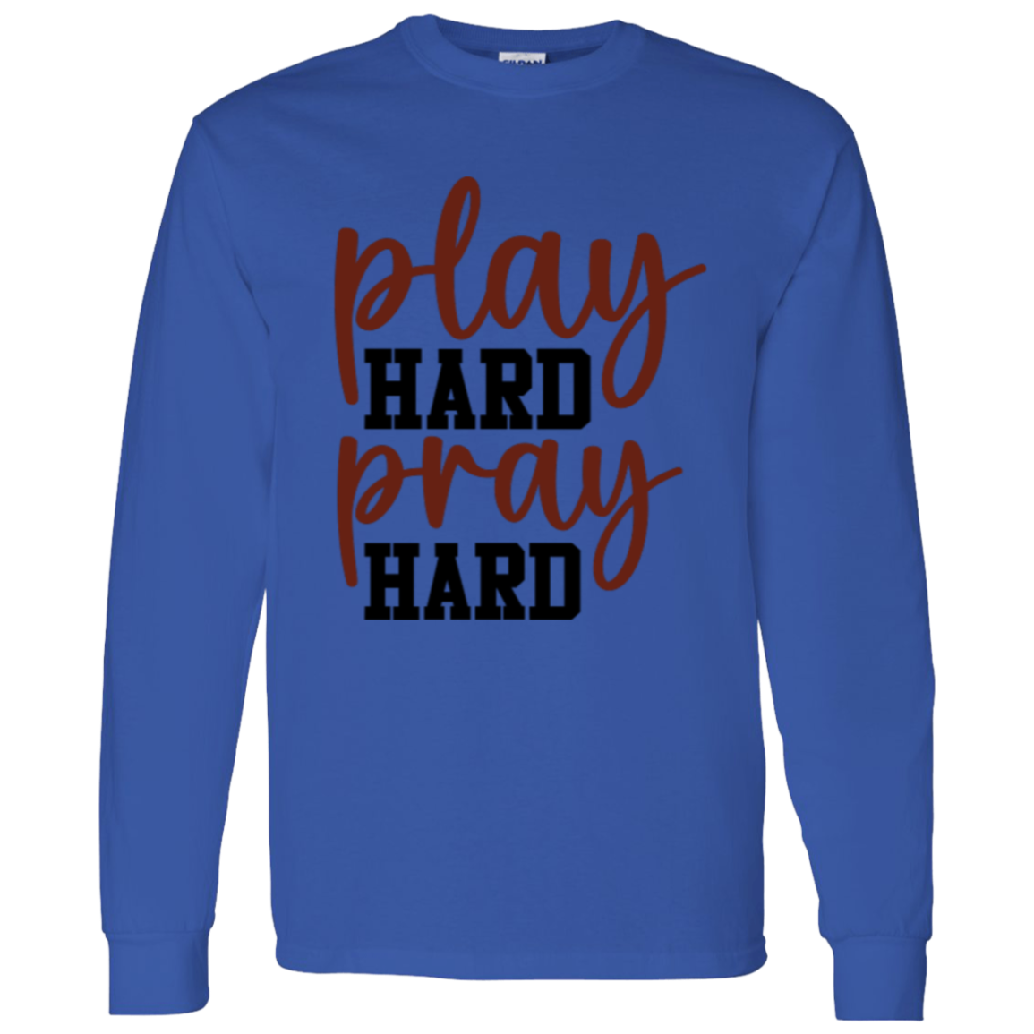 Play Hard Pray Hard - LS T-Shirt 5.3 oz.