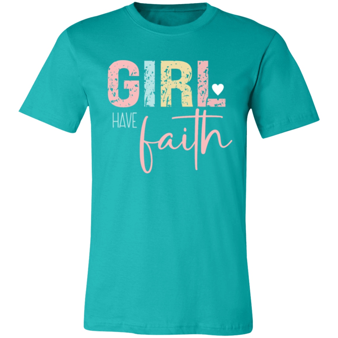 GIRL Have Faith - Unisex Jersey Short-Sleeve T-Shirt