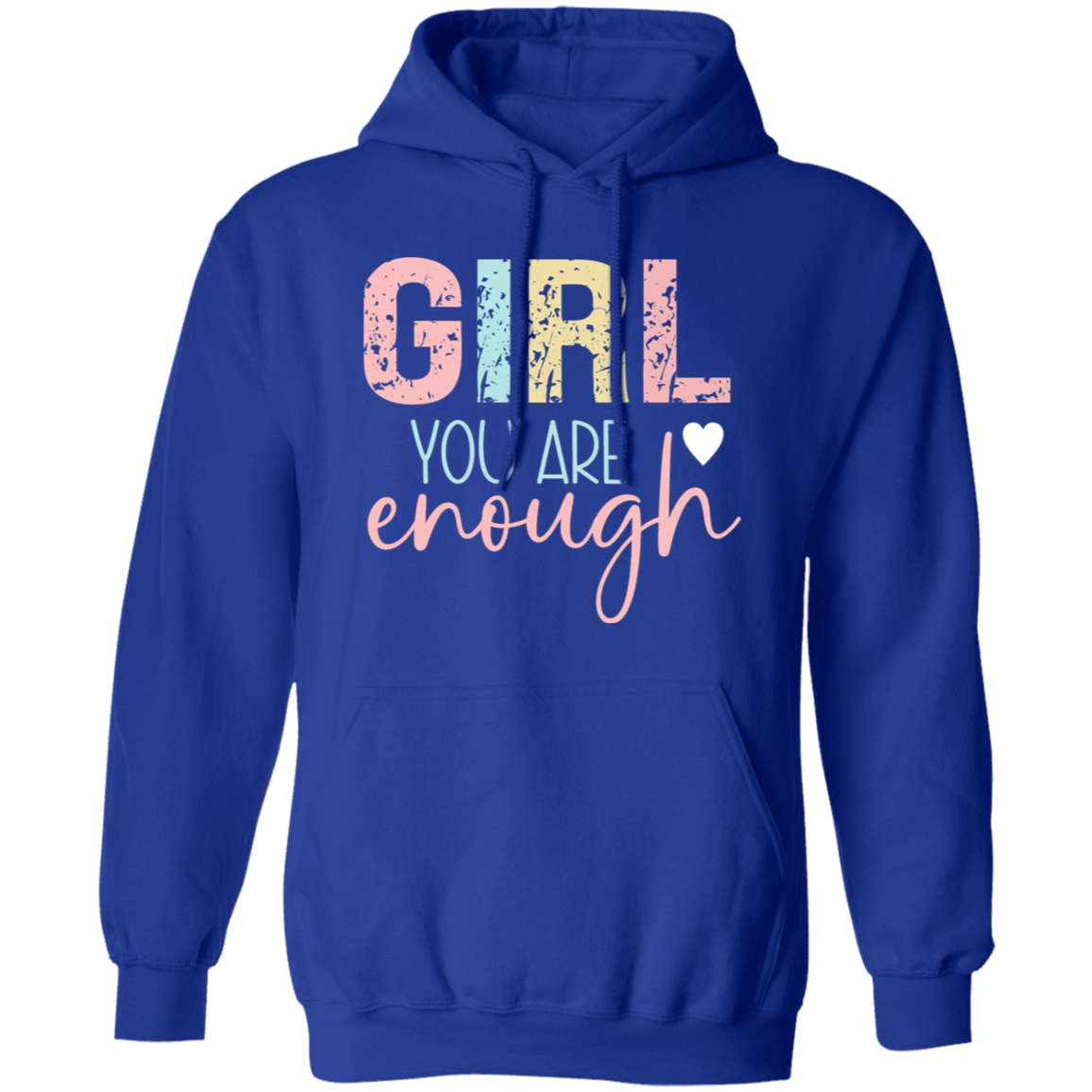 Girl You Are Enough - Pullover Hoodie