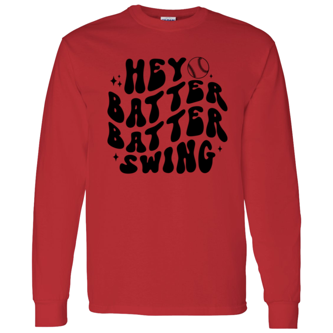 Hey Batter Batter Swing -Long Sleeve T-Shirt 5.3 oz.