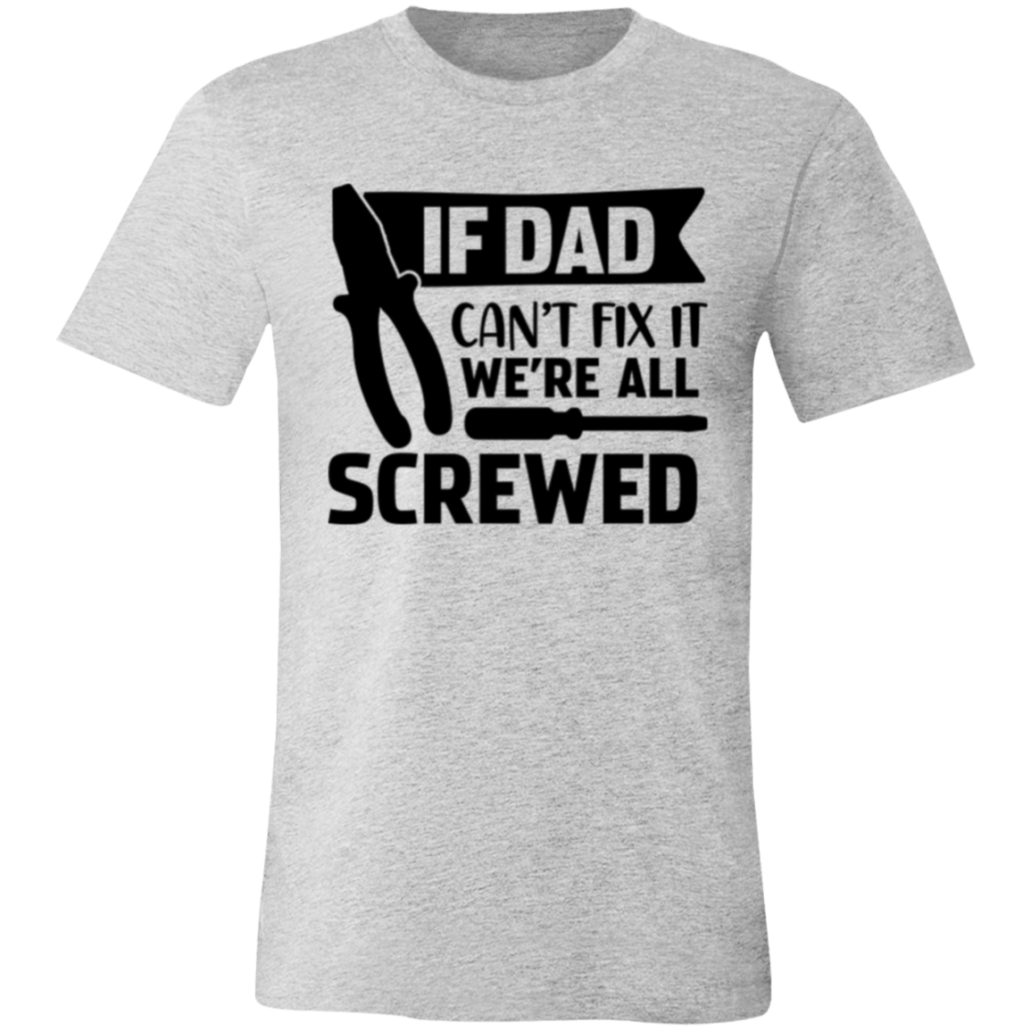 IF DAD CAN'T FIX IT... - Unisex Jersey Short-Sleeve T-Shirt