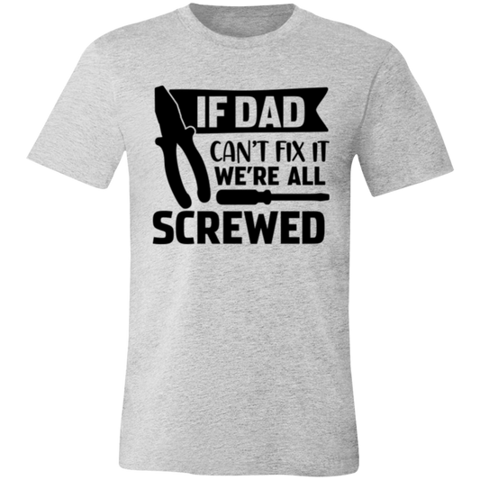 IF DAD CAN'T FIX IT... - Unisex Jersey Short-Sleeve T-Shirt