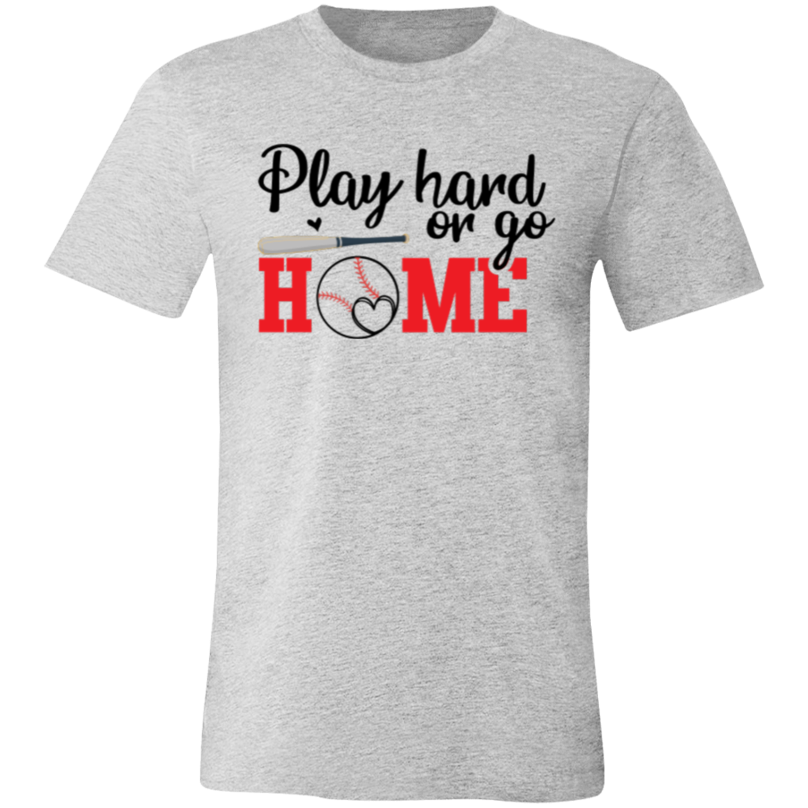 Play Hard or Go Home - Unisex Jersey Short-Sleeve T-Shirt