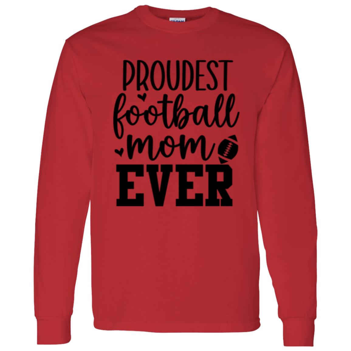 Proudest Football Mom Ever - LS T-Shirt 5.3 oz.