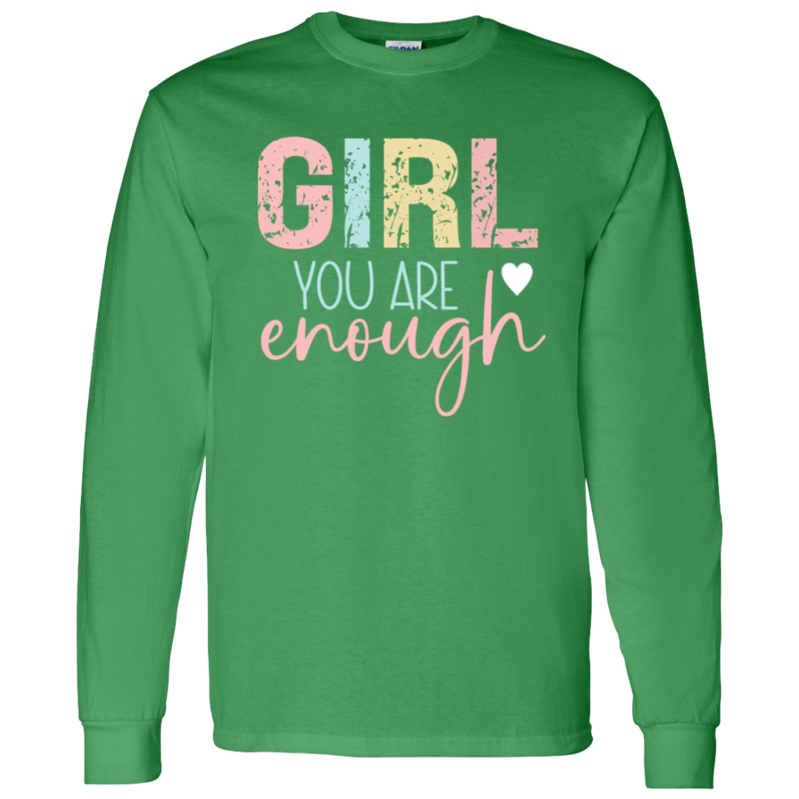 Girl You Are Enough - LS T-Shirt 5.3 oz.