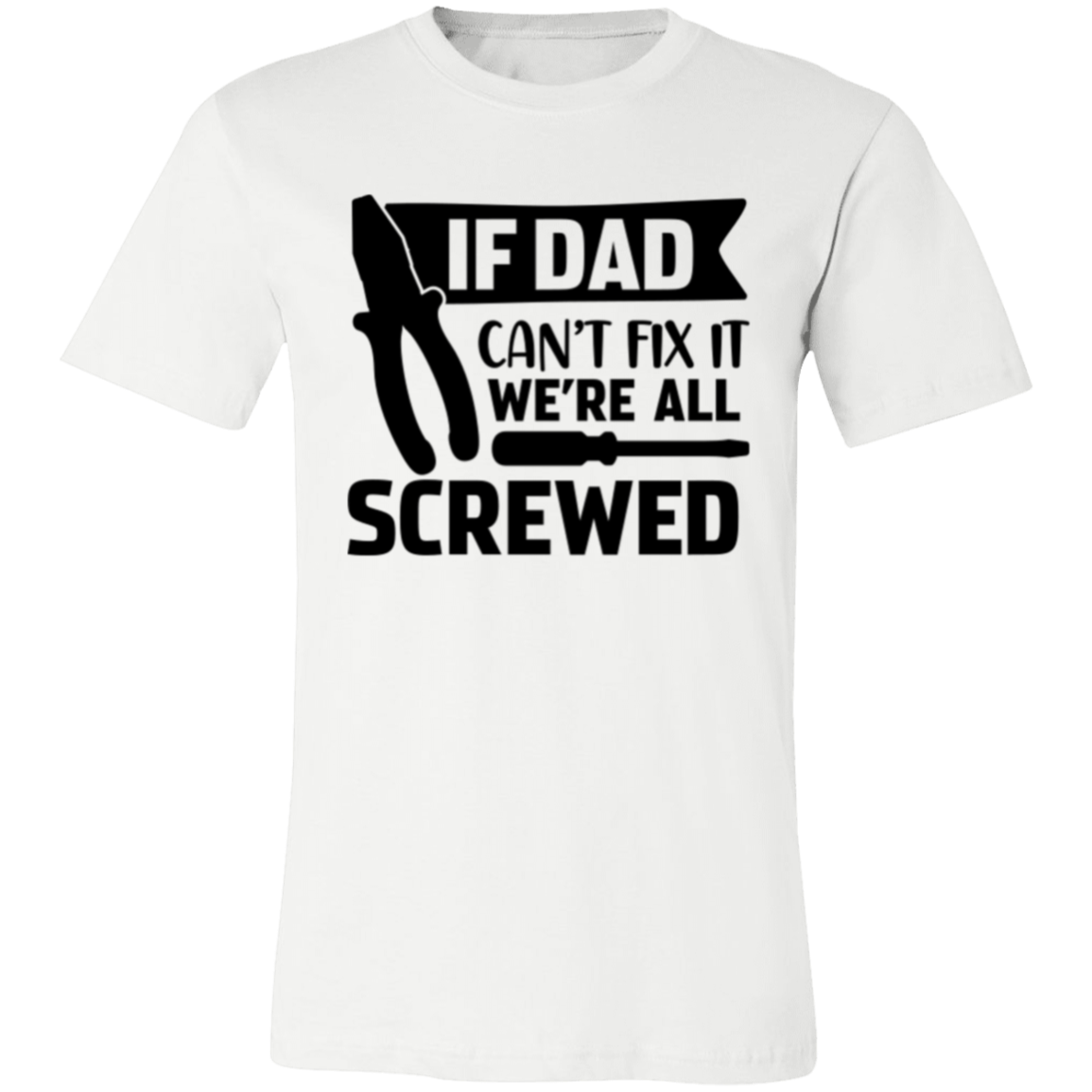 IF DAD CAN'T FIX IT... - Unisex Jersey Short-Sleeve T-Shirt