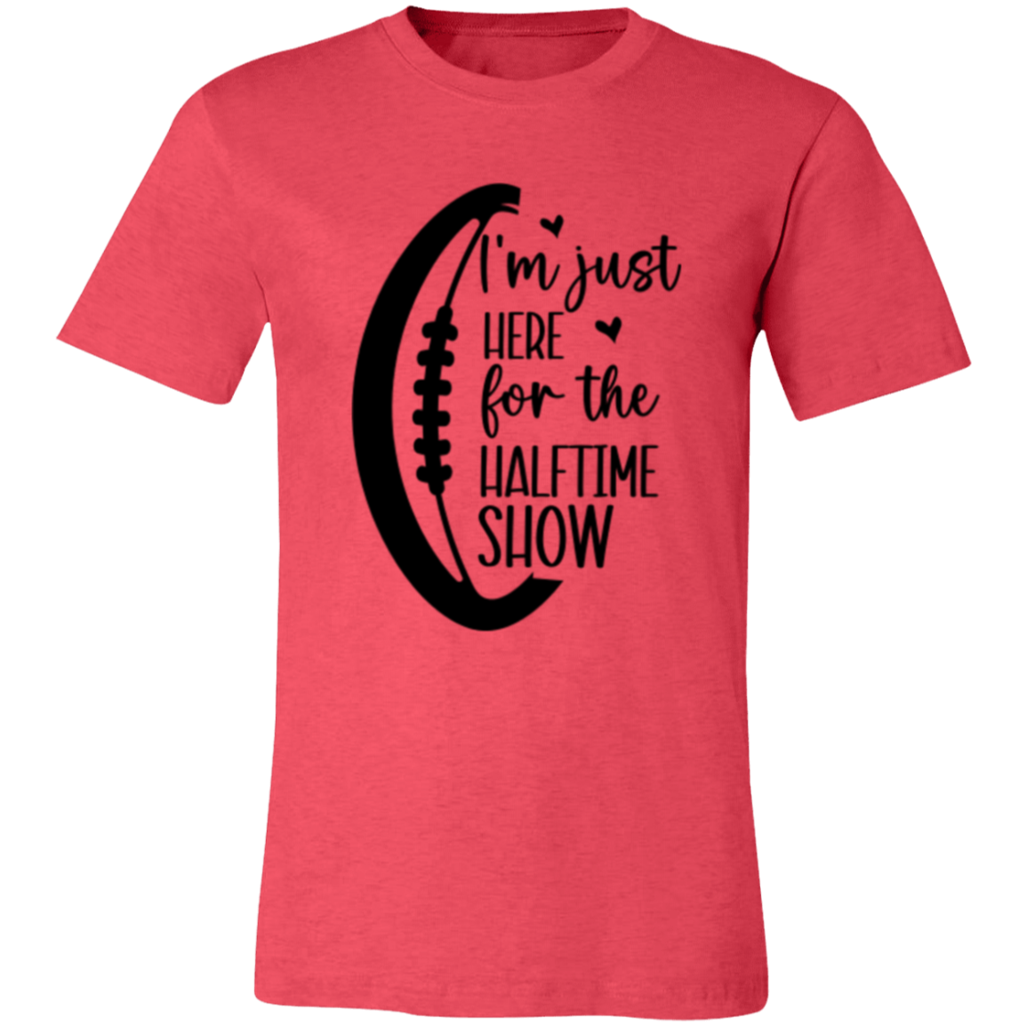 Here for the Halftime Show - Unisex Jersey Short-Sleeve T-Shirt