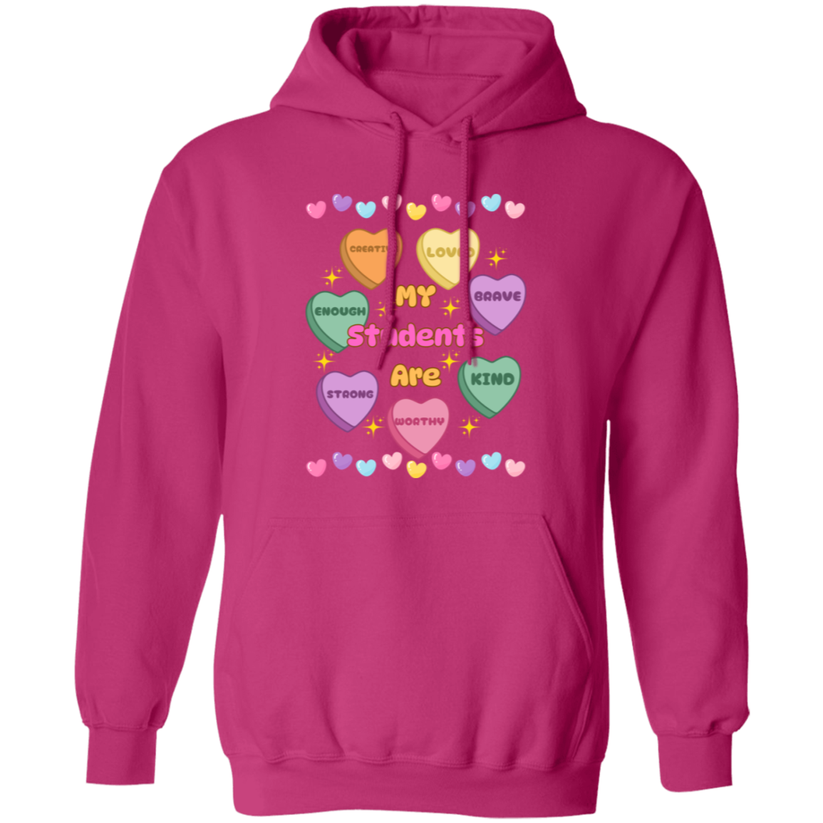 My Students Are...Valentine Affirmation Candy Hearts - T-Shirt | Sweatshirt | Hoodie