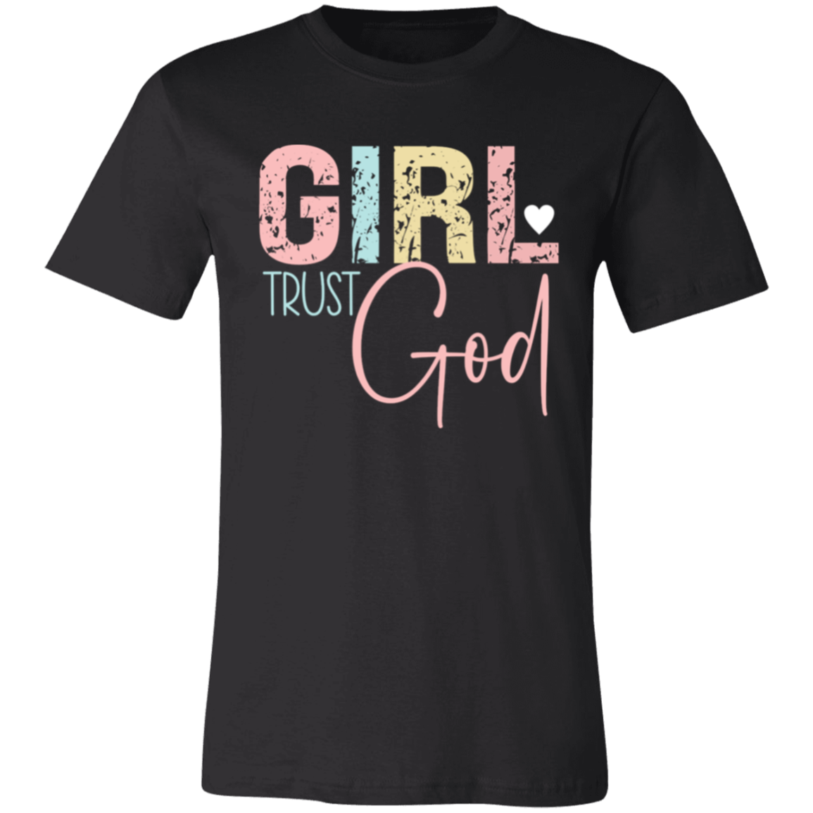 GIRL Trust God - Unisex Jersey Short-Sleeve T-Shirt