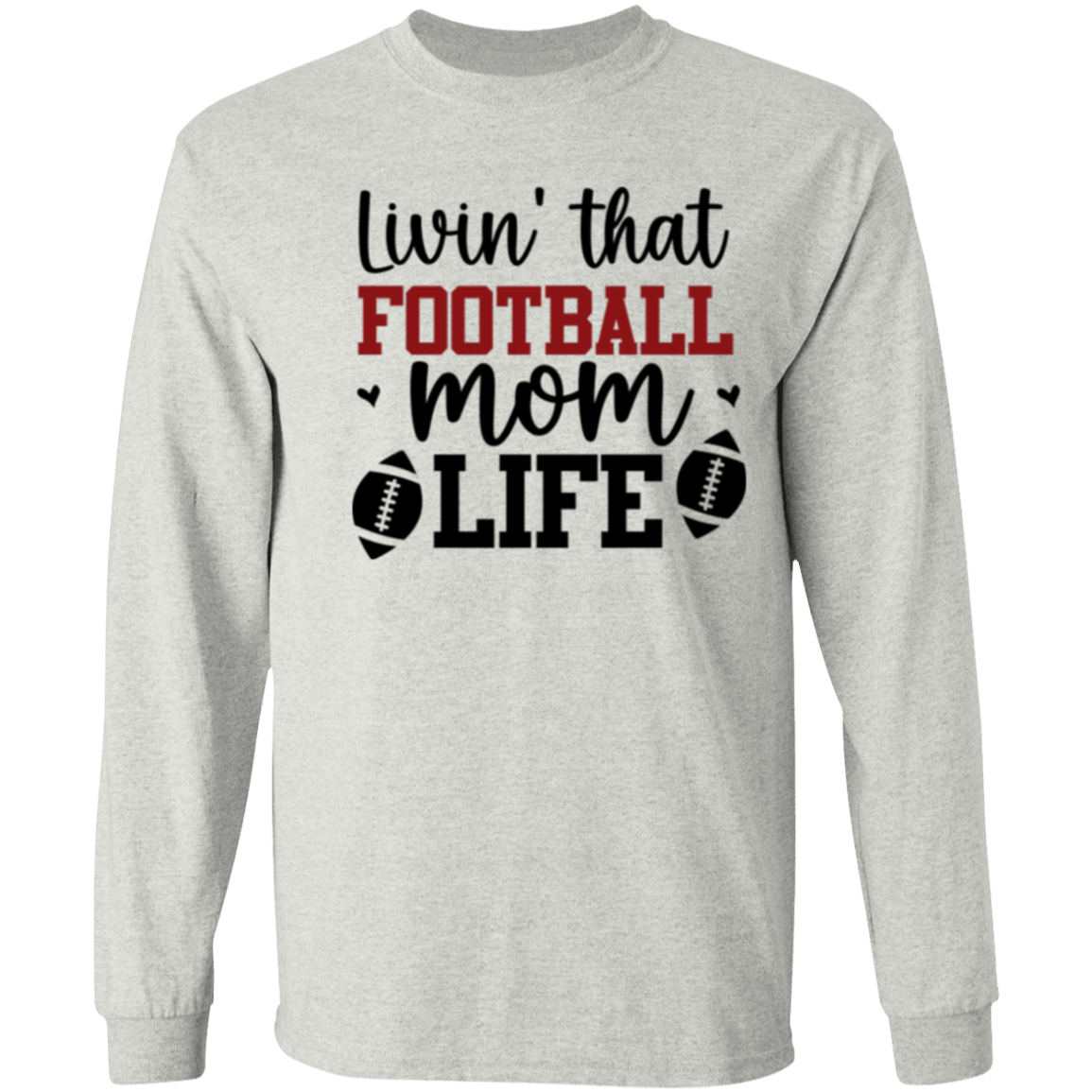 Livin' That Football Mom Life - LS T-Shirt 5.3 oz.