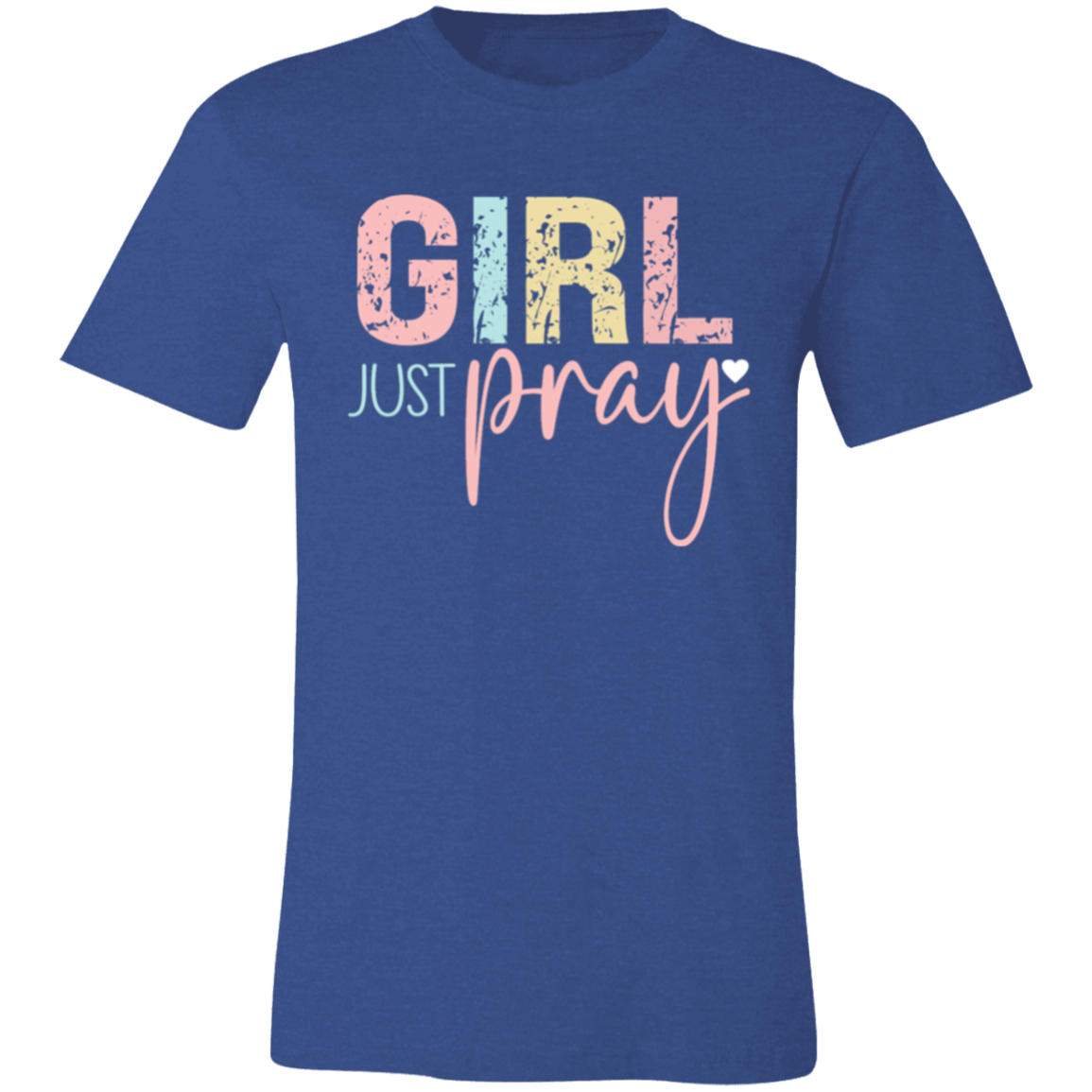 GIRL Just Pray - Unisex Jersey Short-Sleeve T-Shirt