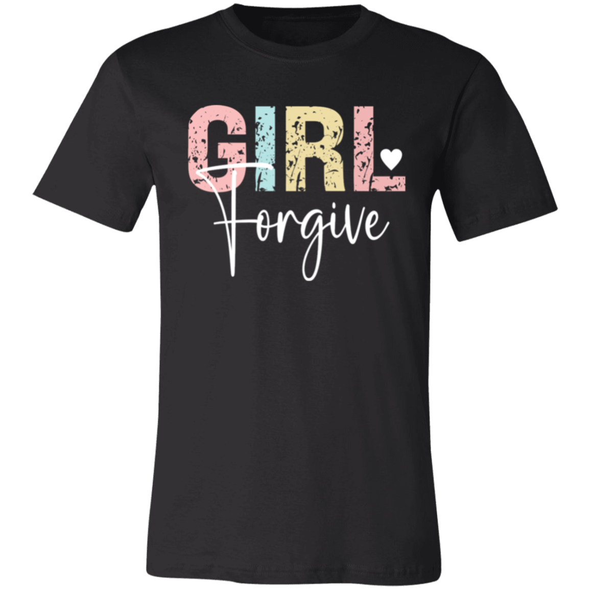 GIRL Forgive - Unisex Jersey Short-Sleeve T-Shirt