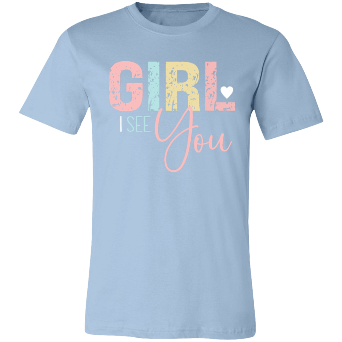 GIRL I See You - Unisex Jersey Short-Sleeve T-Shirt