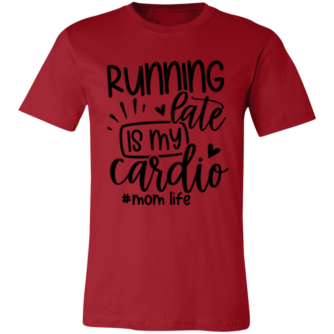 Running Late is my Cardio - Unisex Jersey Short-Sleeve T-Shirt