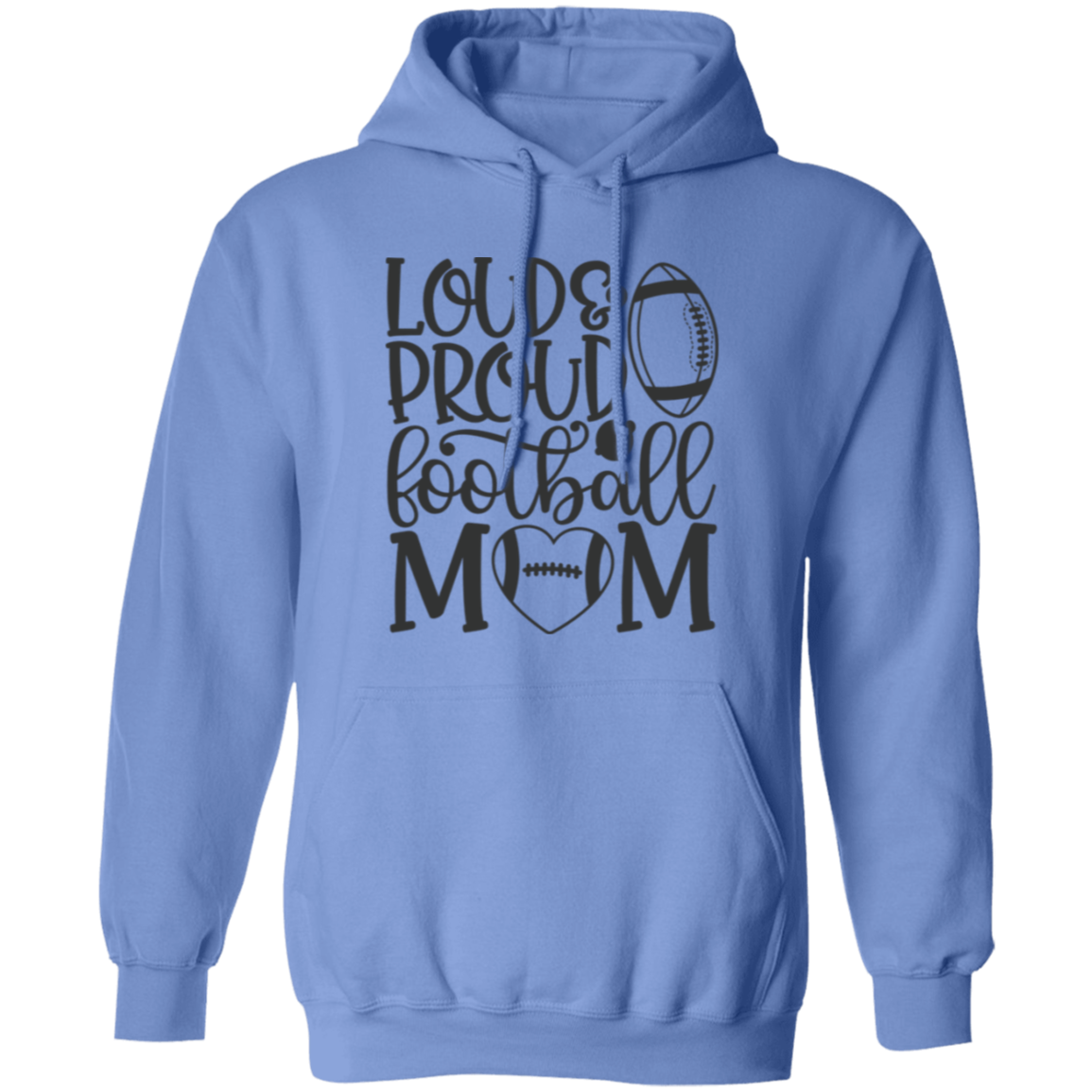 Loud Proud Football Mom - Pullover Hoodie