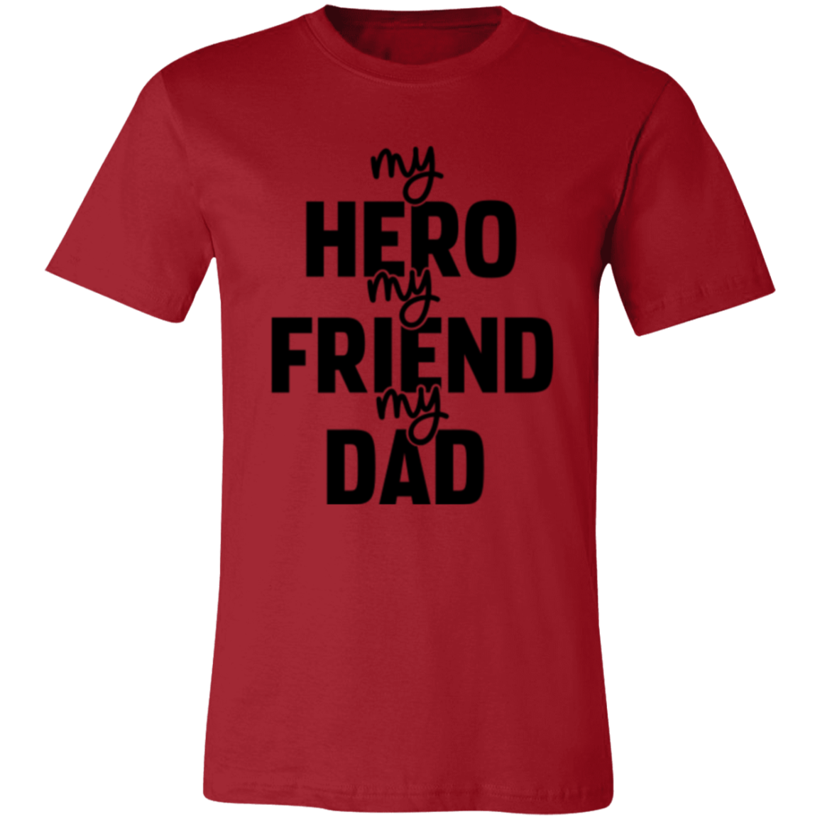 MY HERO, MY FRIEND, MY DAD - Unisex Jersey Short-Sleeve T-Shirt