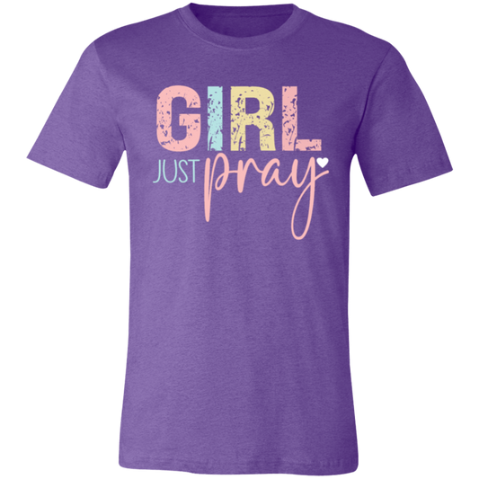 GIRL Just Pray - Unisex Jersey Short-Sleeve T-Shirt