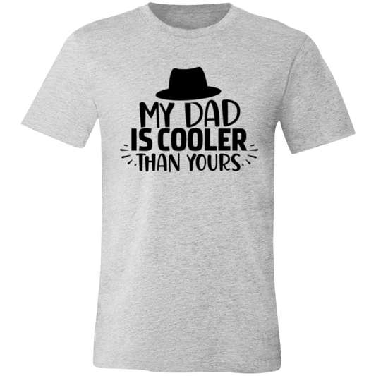 My DAD is Cooler than Yours -  Unisex Jersey Short-Sleeve T-Shirt