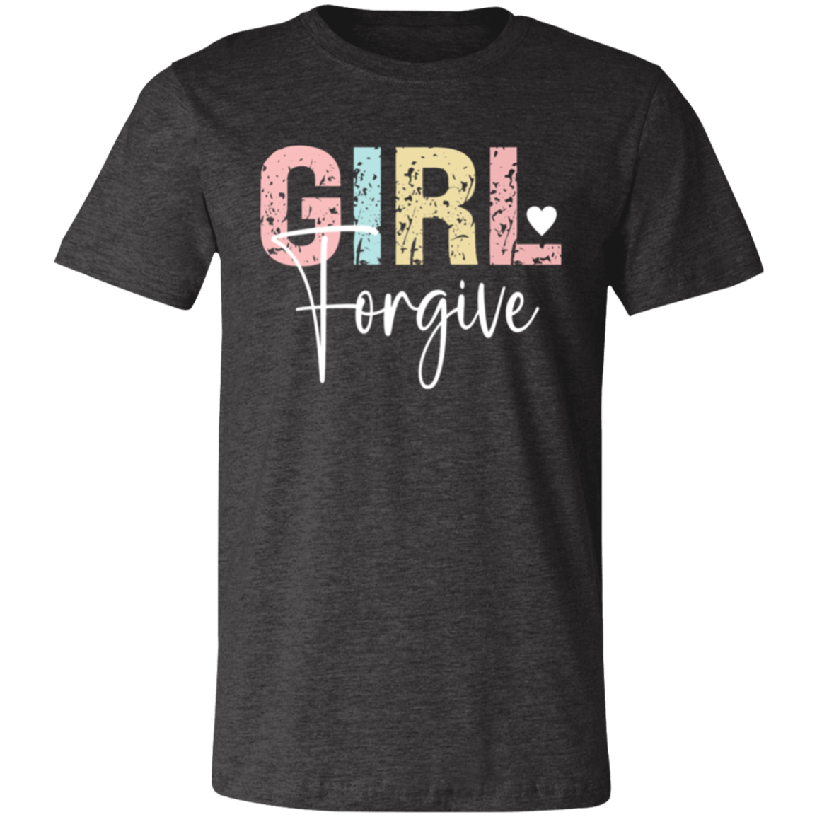 GIRL Forgive - Unisex Jersey Short-Sleeve T-Shirt