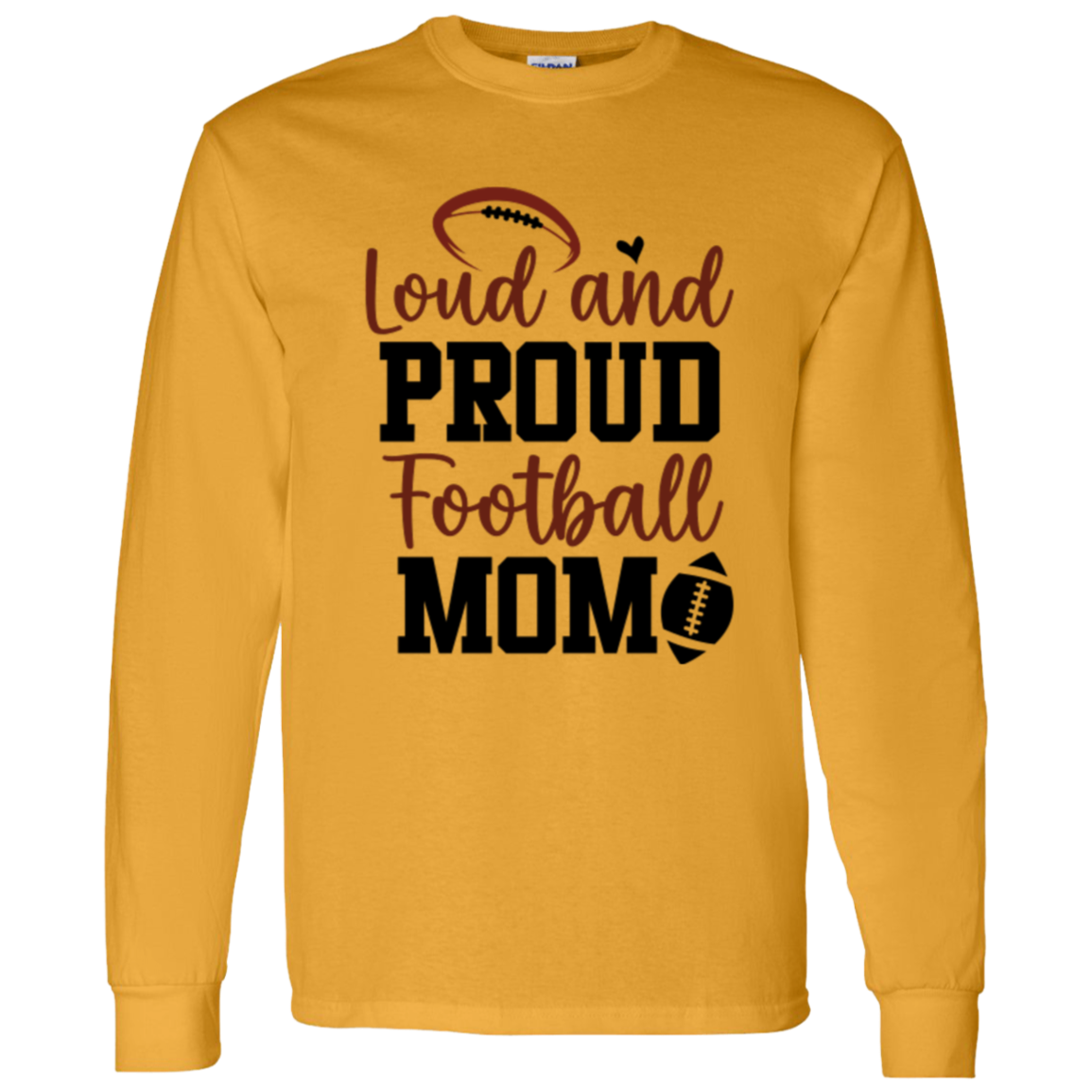 Loud and Proud Football Mom - LS T-Shirt 5.3 oz.