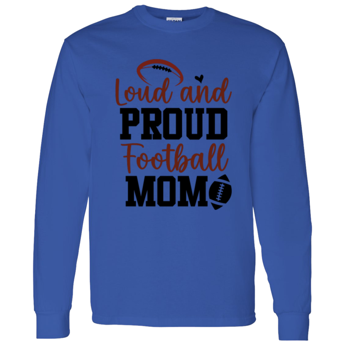 Loud and Proud Football Mom - LS T-Shirt 5.3 oz.