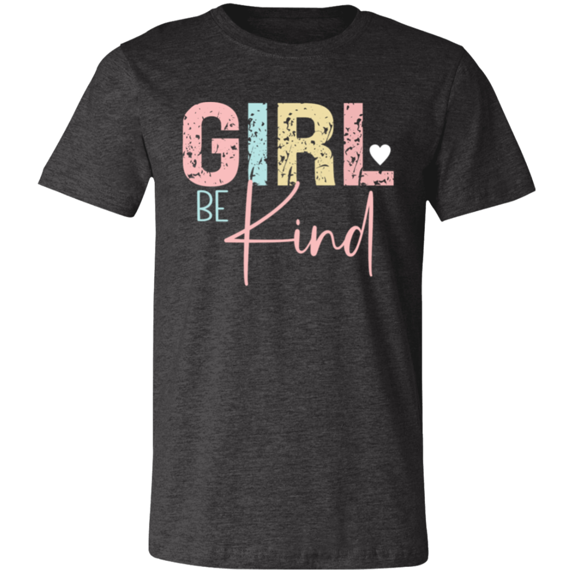 GIRL Be Kind - Unisex Jersey Short-Sleeve T-Shirt