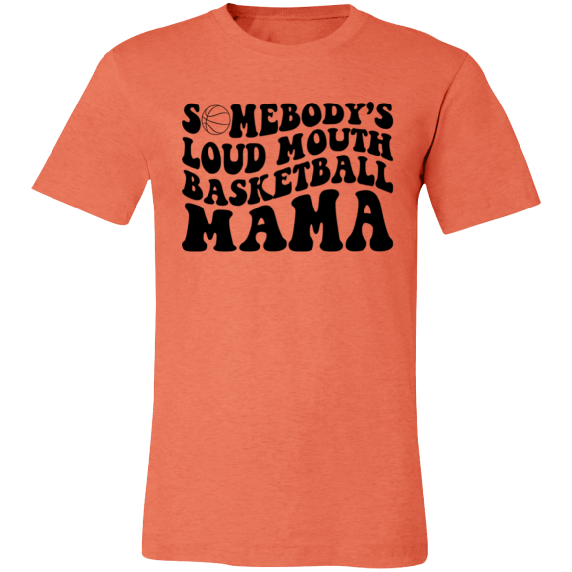 Somebody's Loud Mouth Basketball Mama - Unisex Jersey Short-Sleeve T-Shirt